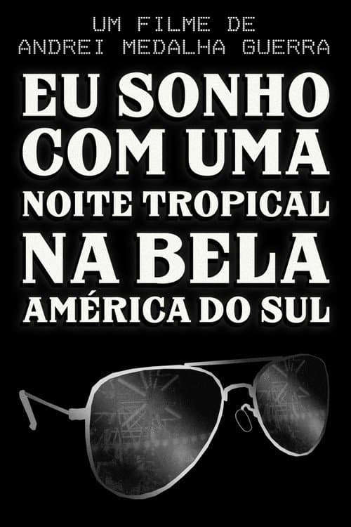I Dream of a Tropical Night in Beautiful South America