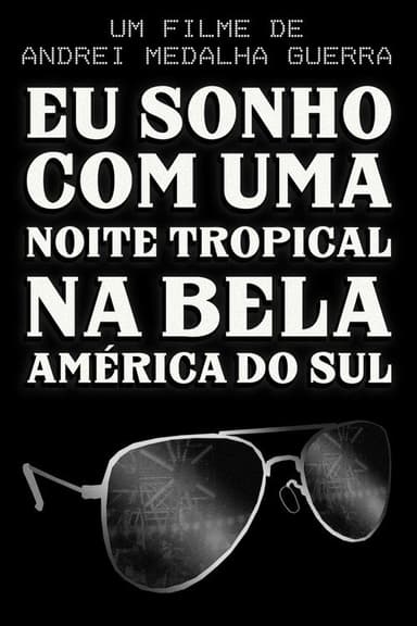I Dream of a Tropical Night in Beautiful South America