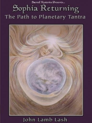 Sophia Returning: The Path to Planetary Tantra