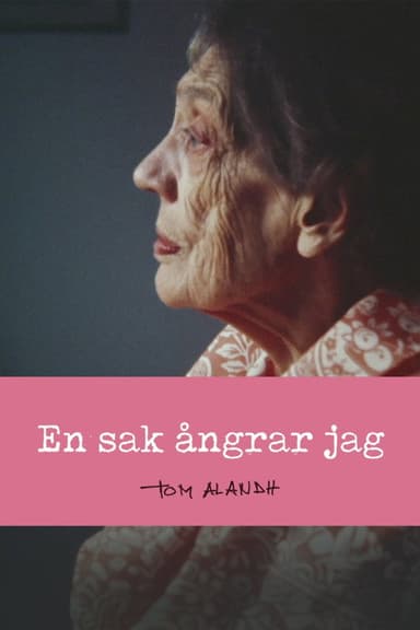 En sak ångrar jag