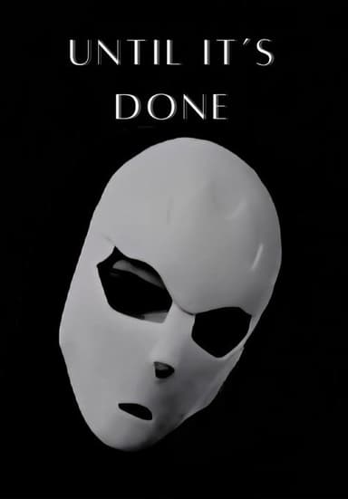Until It's Done