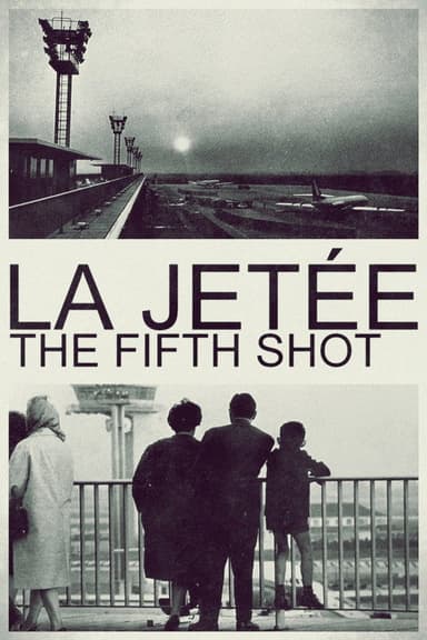 La Jetée: The Fifth Shot