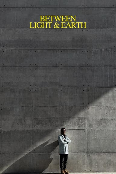 Between Light & Earth