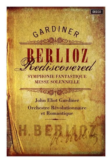 Berlioz Rediscovered: Symphonie Fantastique & Messe Solennelle