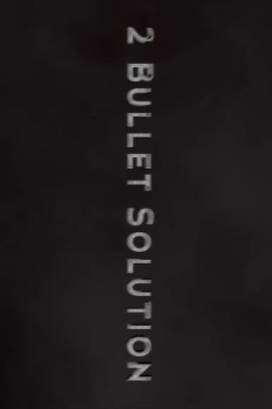 2 Bullet Solution