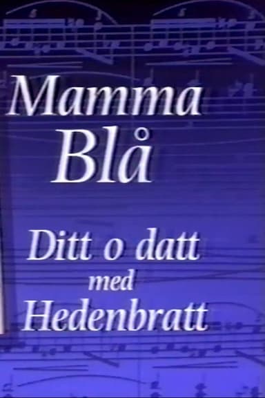 Mamma Blå - Ditt o datt med Hedenbratt