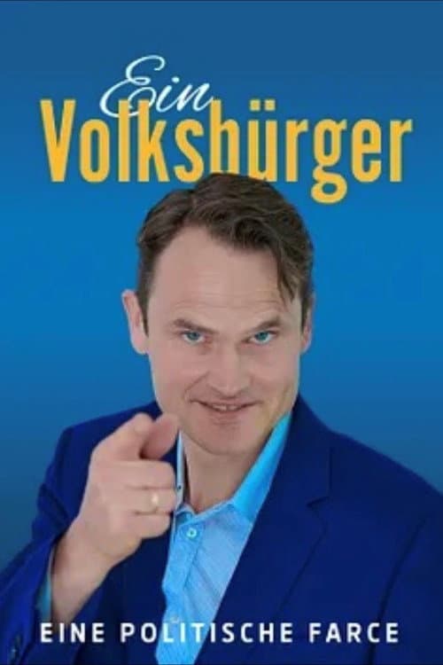 Ein Volksbürger - Eine politische Farce