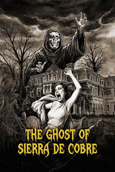 The Ghost of Sierra de Cobre