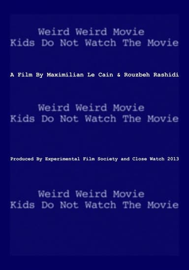 Weird Weird Movie Kids Do Not Watch The Movie