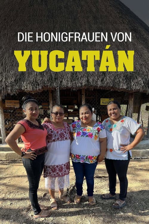 Die Honigfrauen von Yucatán - Las damas de la miel