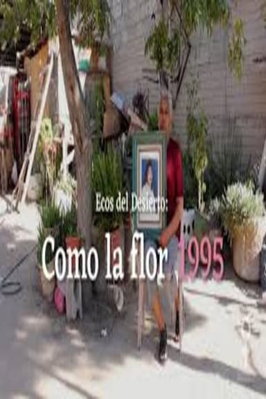 Ecos del desierto: Como la flor