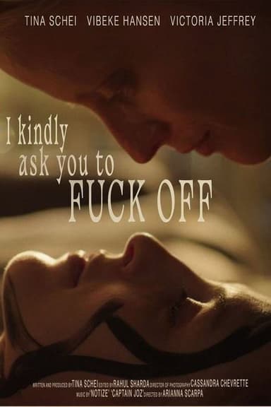 I Kindly Ask You to F**k Off