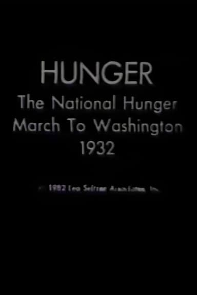 Hunger: The National Hunger March to Washington, 1932
