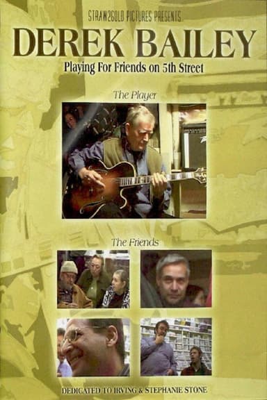 Derek Bailey: Playing for Friends on 5th Street
