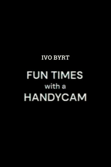 Fun Times With A Handycam