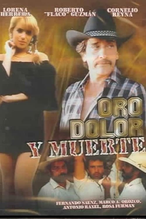 Oro, Dolor y Muerte