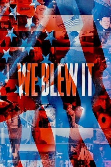 We Blew It
