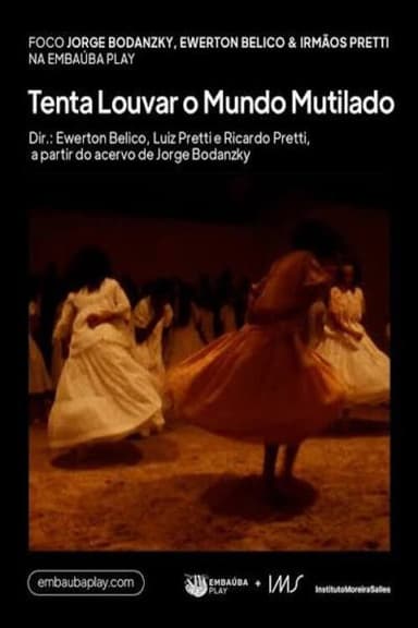 Tenta Louvar o Mundo Mutilado