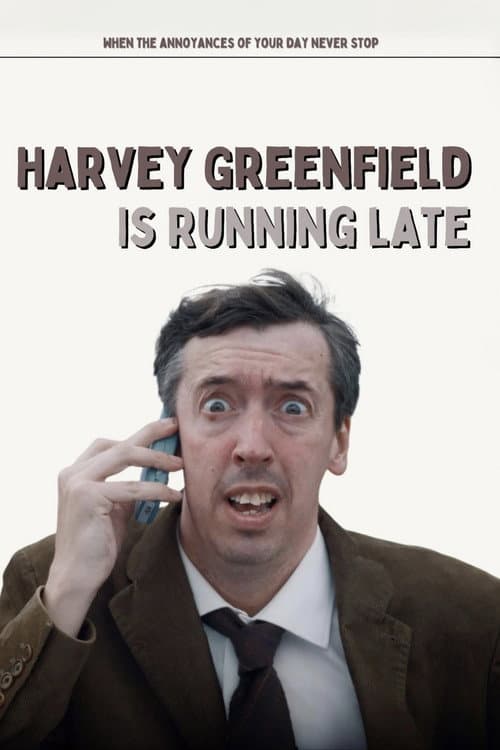 Harvey Greenfield Is Running Late