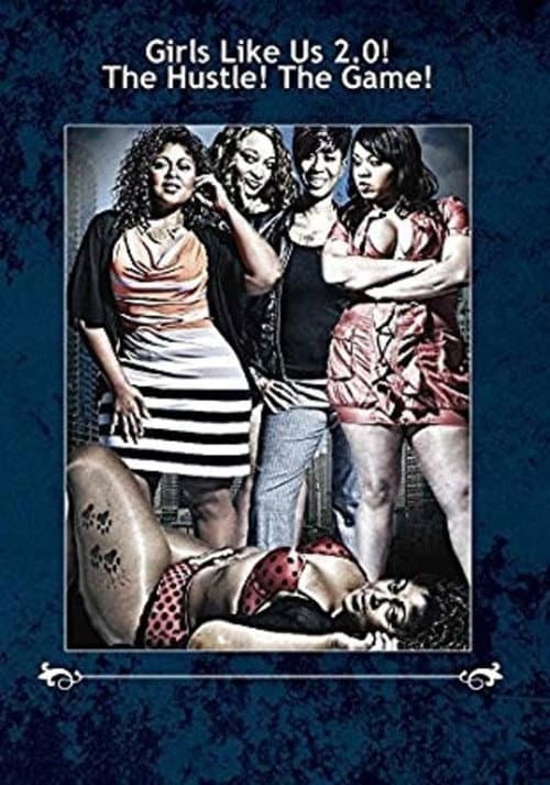 Girls Like Us 2.0! The Hustle! The Game