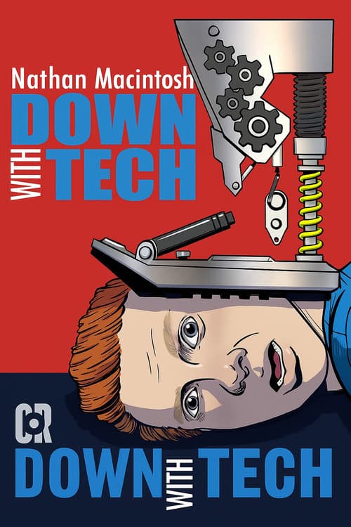 Nathan Macintosh: Down With Tech