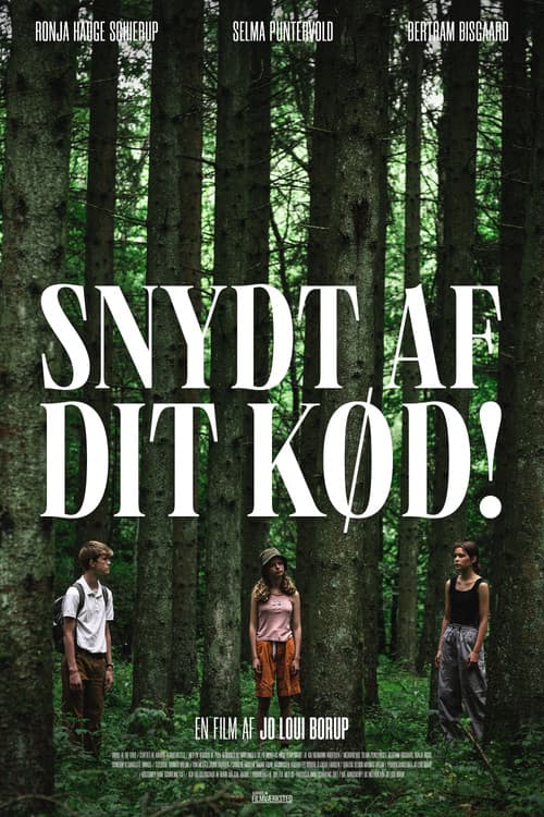 Snydt af dit kød!