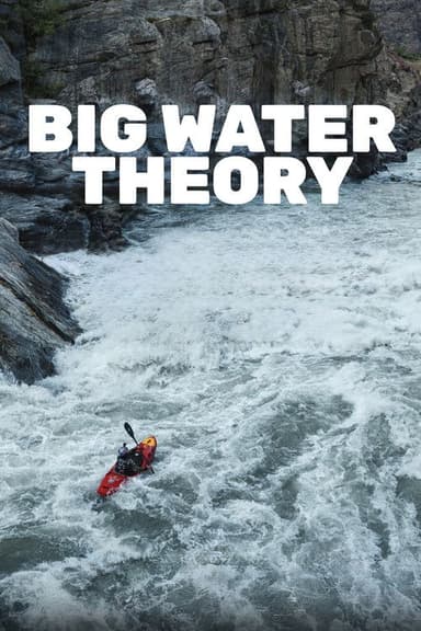 Big Water Theory