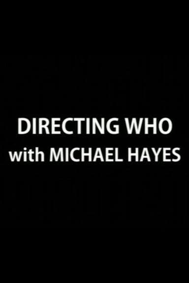 Directing Who: Michael Hayes