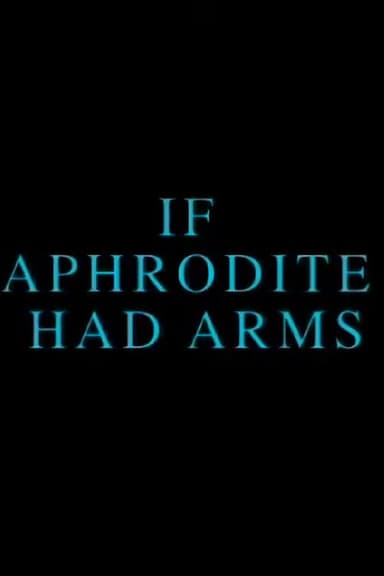 If Aphrodite Had Arms