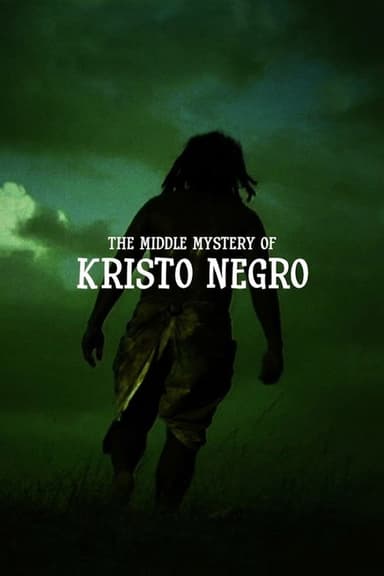 The Middle Mystery of Kristo Negro