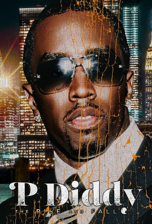 P Diddy: The Rise and Fall