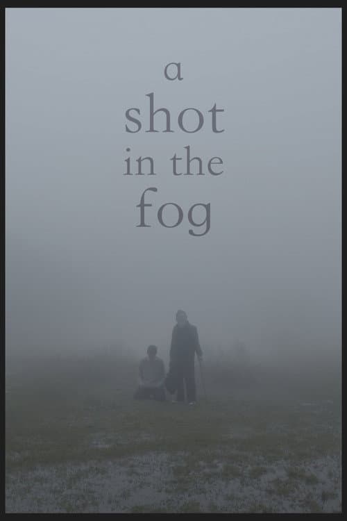 A Shot in the Fog