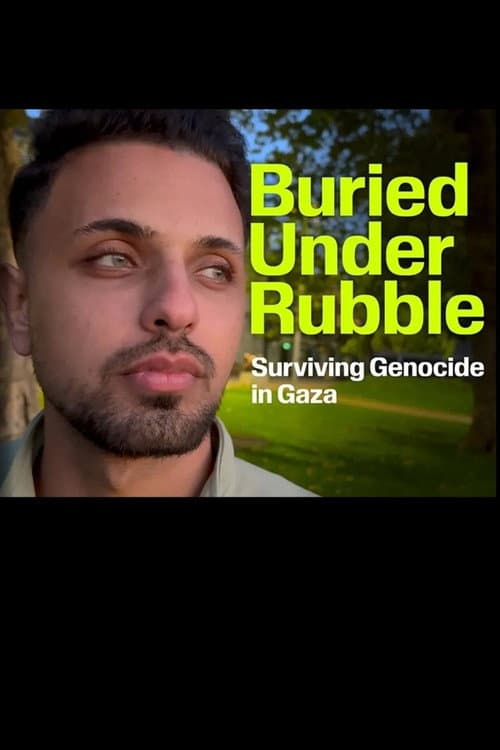 Buried Under Rubble: Surviving Genocide in Gaza