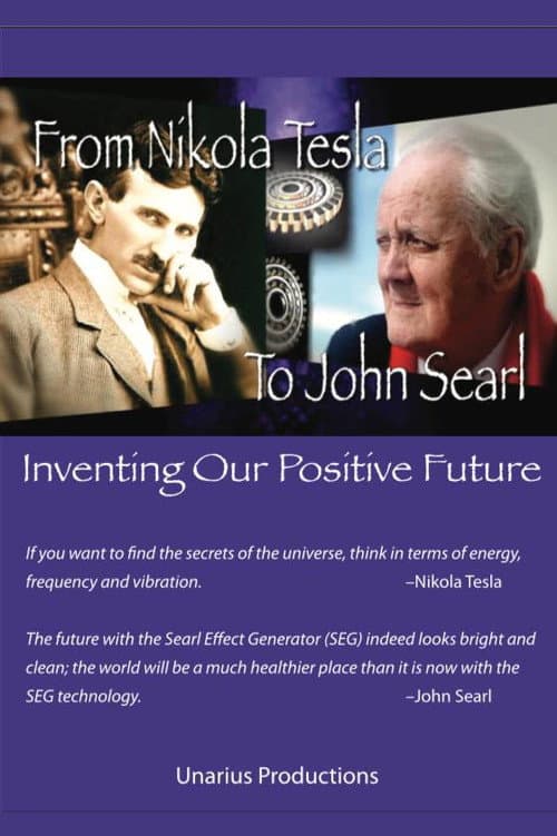 From Nikola Tesla to John Searl - Inventing Our Positive Future
