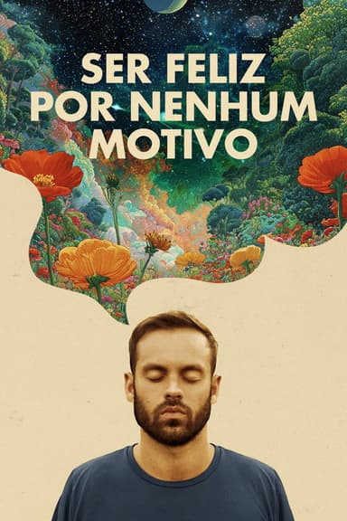Ser Feliz Por Nenhum Motivo