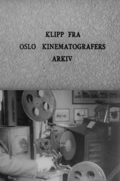 Oslofilm: Klipp fra Oslo Kinematografers arkiv