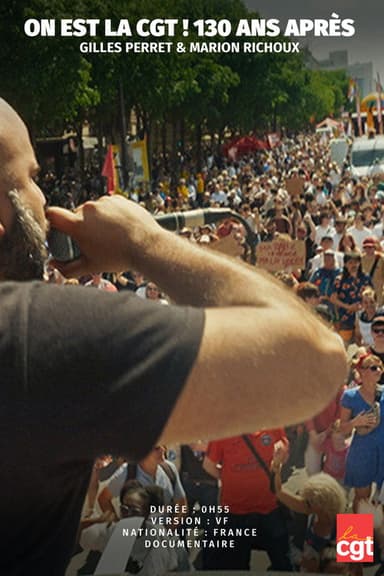 On est la CGT ! 130 ans après.