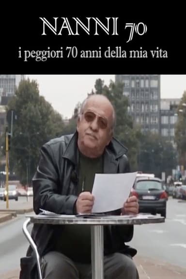 Nanni 70 - i peggiori 70 anni della mia vita