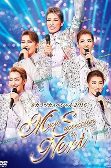 Takarazuka Special 2016 ～Music Succession to Next～