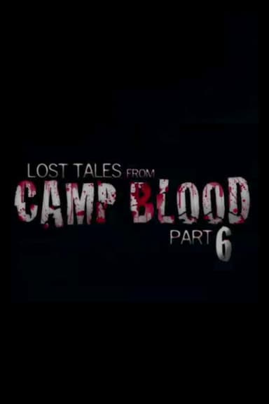 Lost Tales from Camp Blood - Part 6