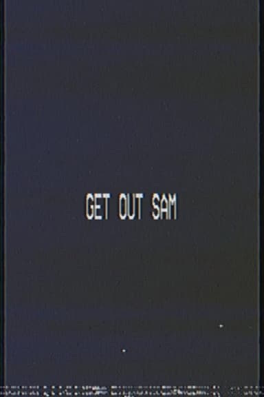 Get Out Sam