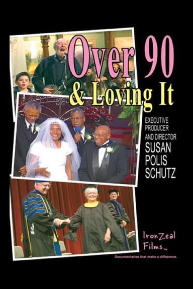 Over 90 & Loving It