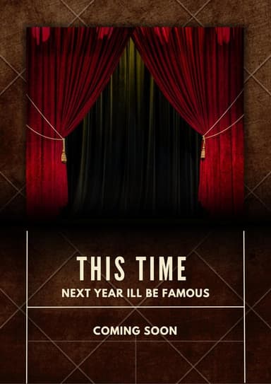 This Time Next Year I'll Be Famous