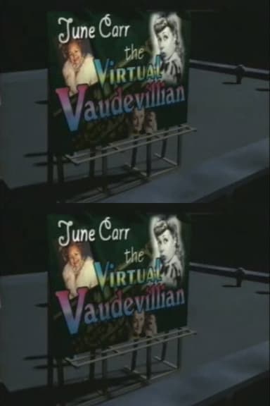 June Carr: The Virtual Vaudevillian