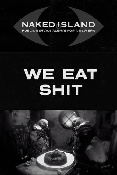 We Eat Shit