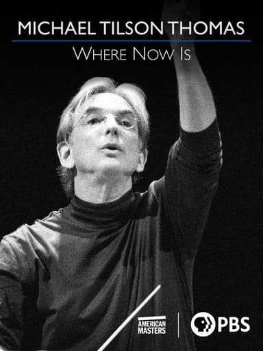 Michael Tilson Thomas: Where Now Is