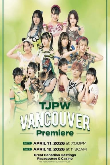 TJPW Vancouver Premiere ~ Day 2