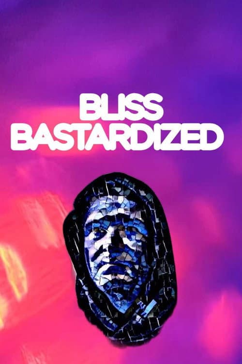 Bliss Bastardized