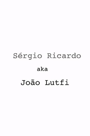 Sérgio Ricardo AKA João Lutfi