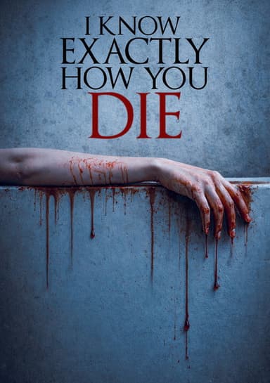 I Know Exactly How You Die